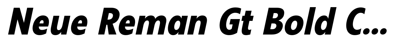 Neue Reman Gt Bold Condensed Italic